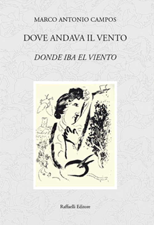 Dove andava il vento-Donde iba el viento. Ediz. bilingue