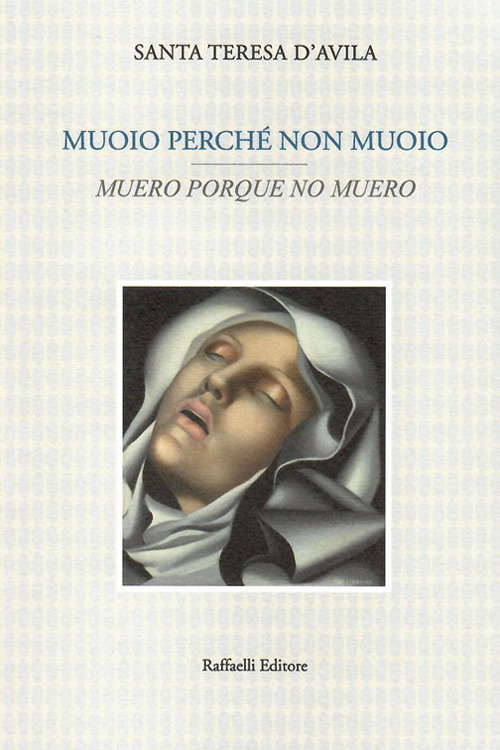 Muoio perché non muoio-Muero porque no muero. Testo originale a fronte. Ediz. bilingue