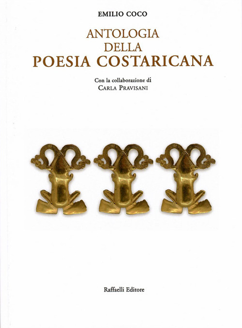 Antologia della poesia costaricana. Ediz. italiana e spagnola