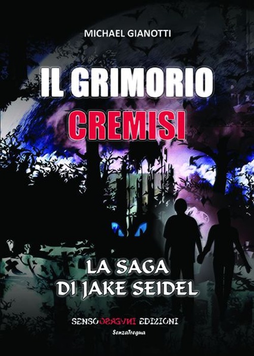 Il Grimorio Cremisi. La saga di Jake Seidel
