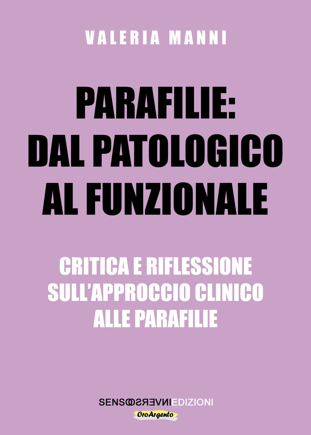 Parafilie: dal patologico al funzionale. Critica e riflessione sull'approccio clinico alle parafilie