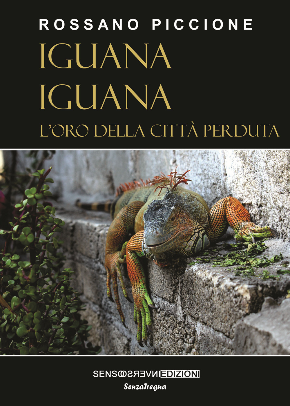 Iguana iguana. L'oro della città perduta. Nuova ediz.