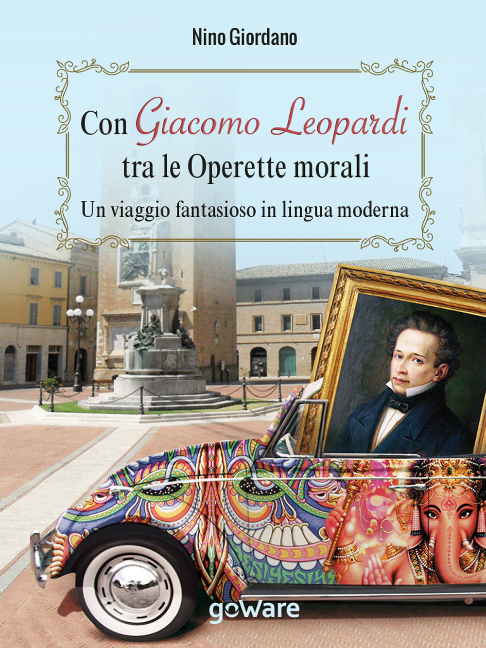 Con Giacomo Leopardi tra le «Operette morali». Un viaggio fantasioso in lingua moderna