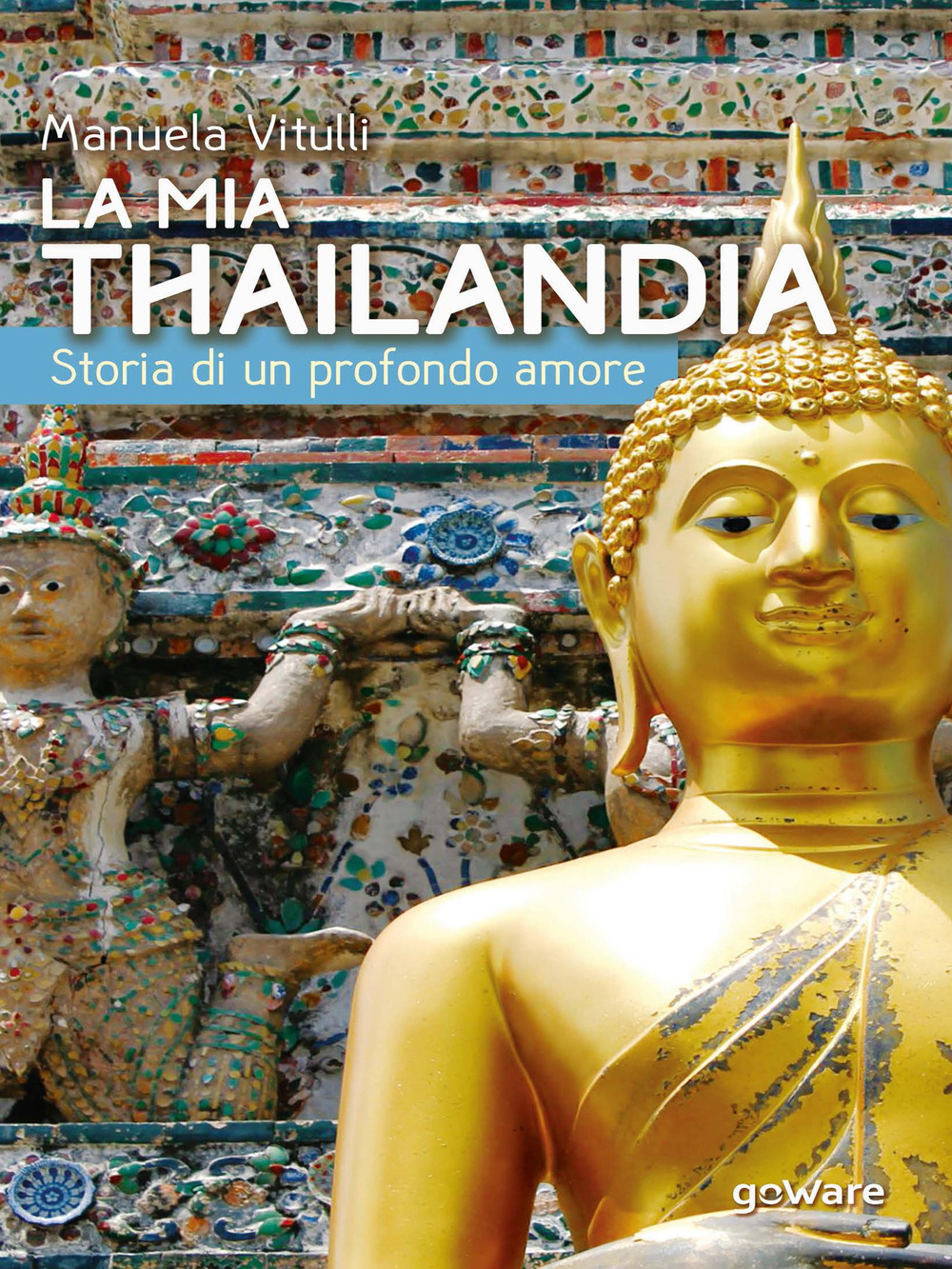 La mia Thailandia. Storia di un profondo amore