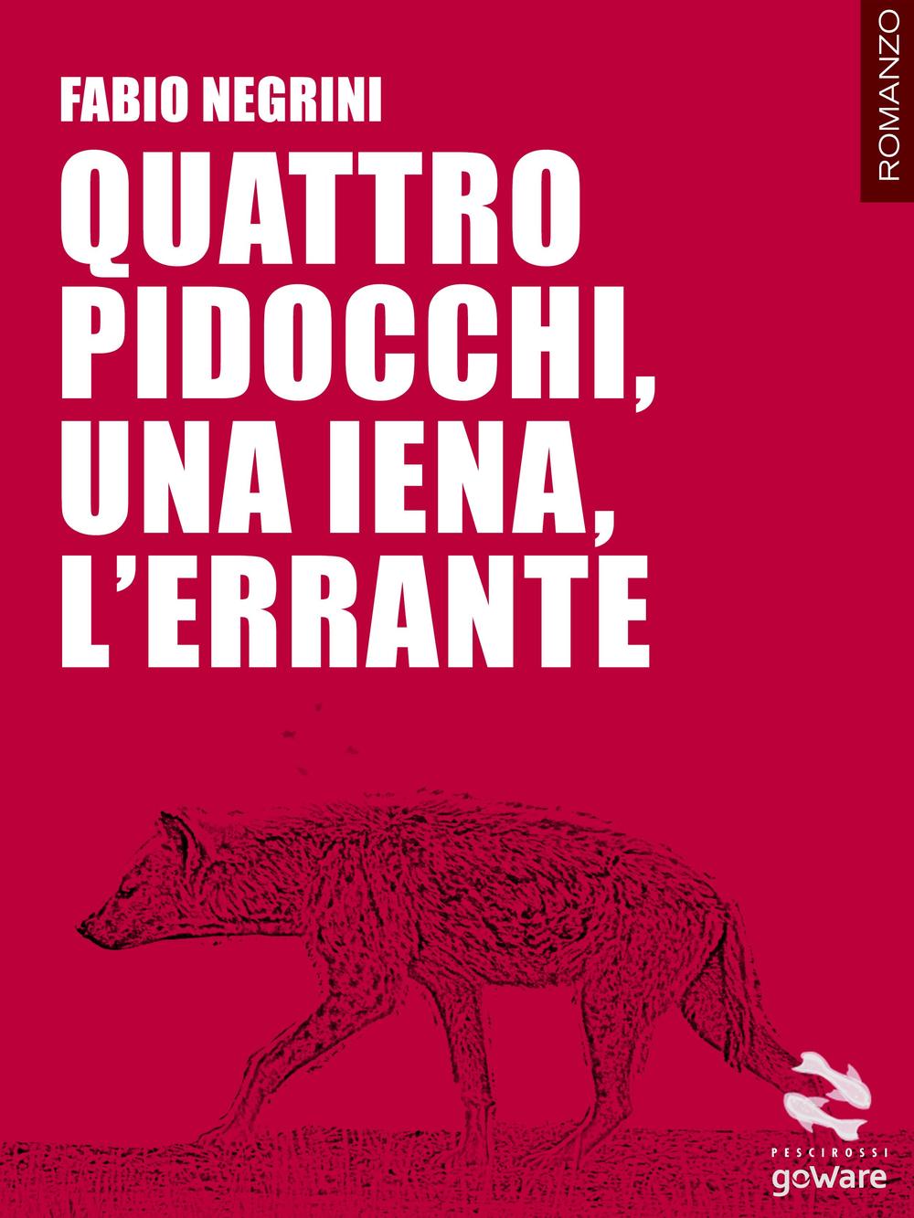 Quattro pidocchi, una iena, l'errante