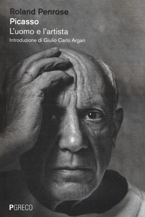 Picasso. L'uomo e l'artista