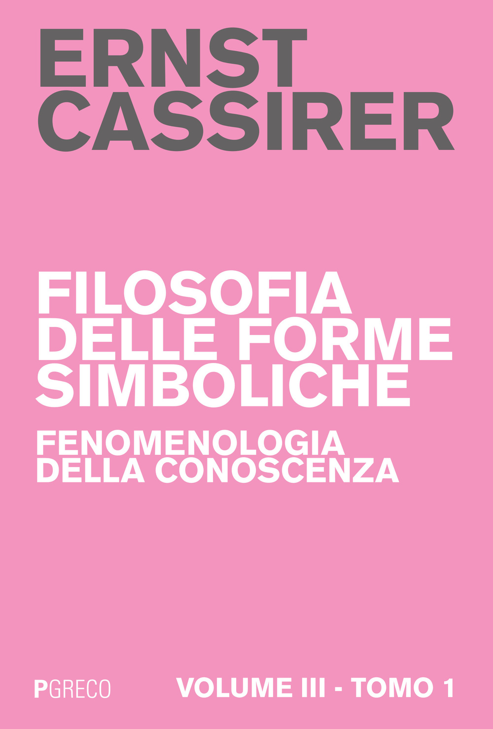 Filosofia delle forme simboliche. Vol. 3/1: Fenomenologia della conoscenza