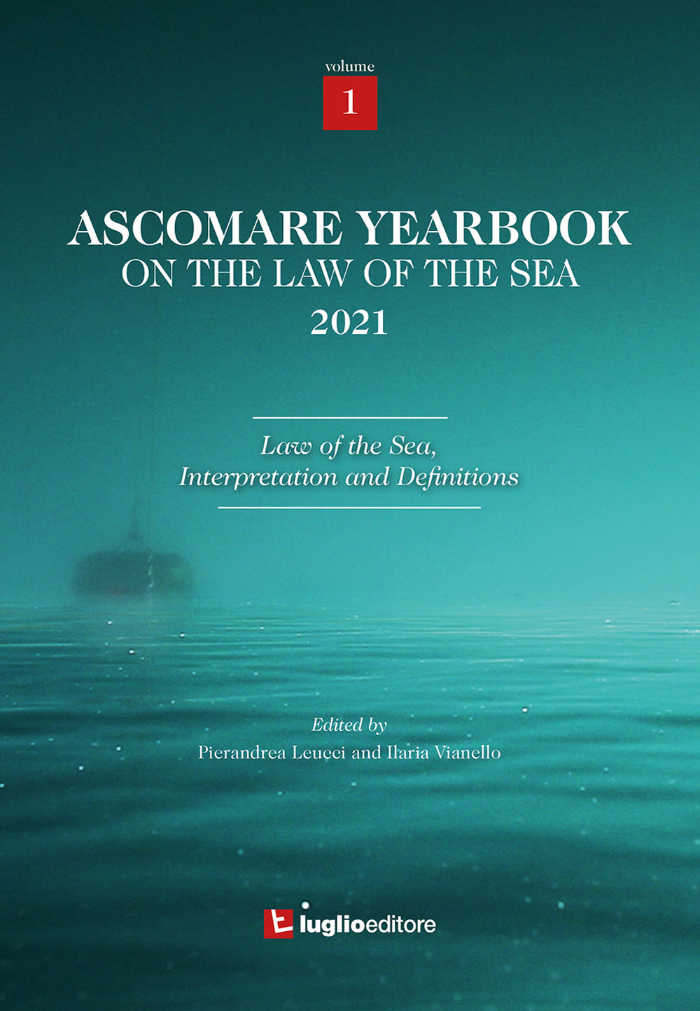 Ascomare yearbook on the law of the sea 2021. Vol. 1: Law of the sea, interpretation and definitions