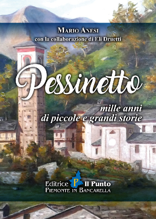 Pessinetto. Mille anni di piccole e grandi storie