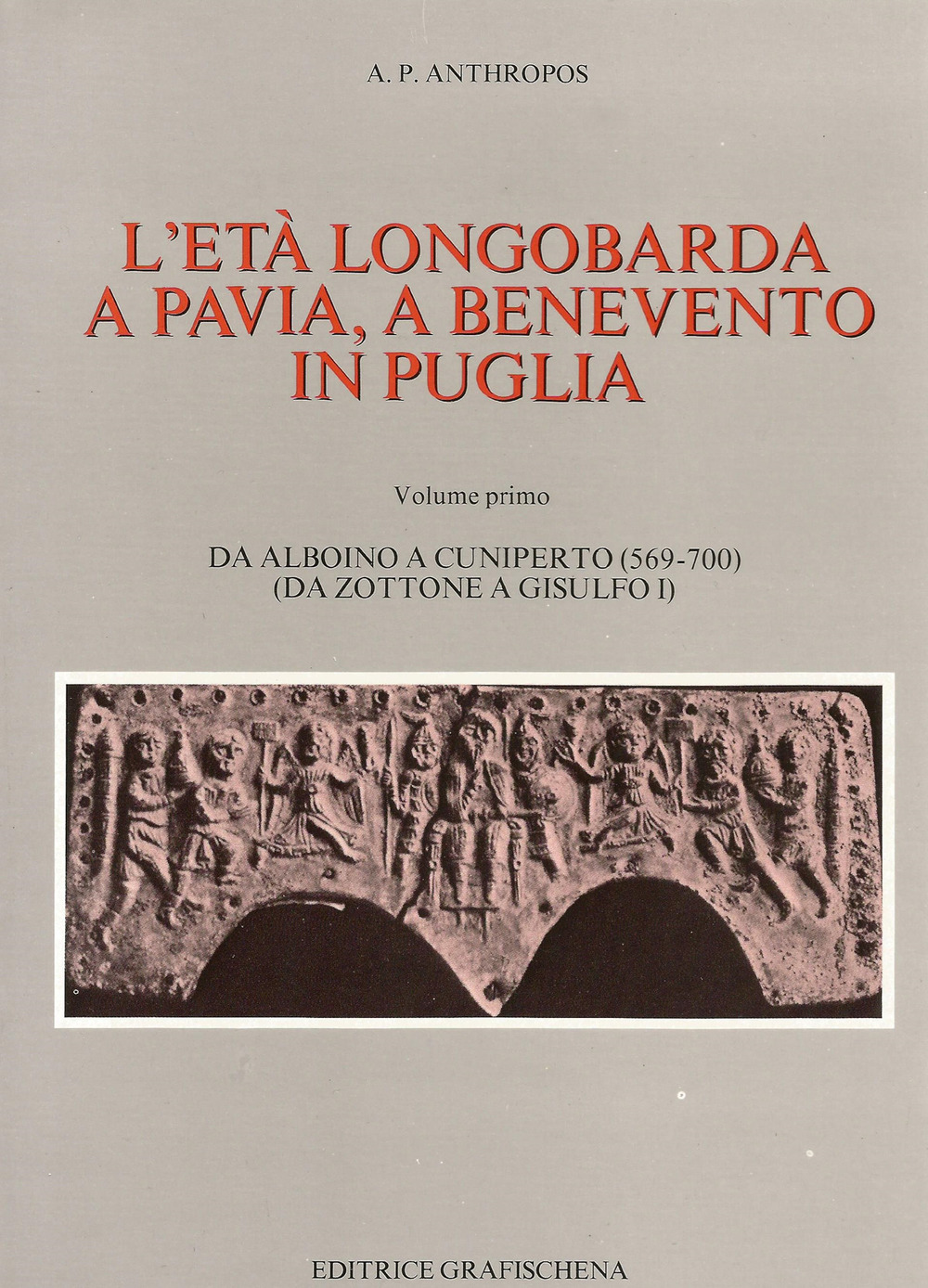 L'età longobarda a Pavia, a Benevento, in Puglia. Vol. 1-2