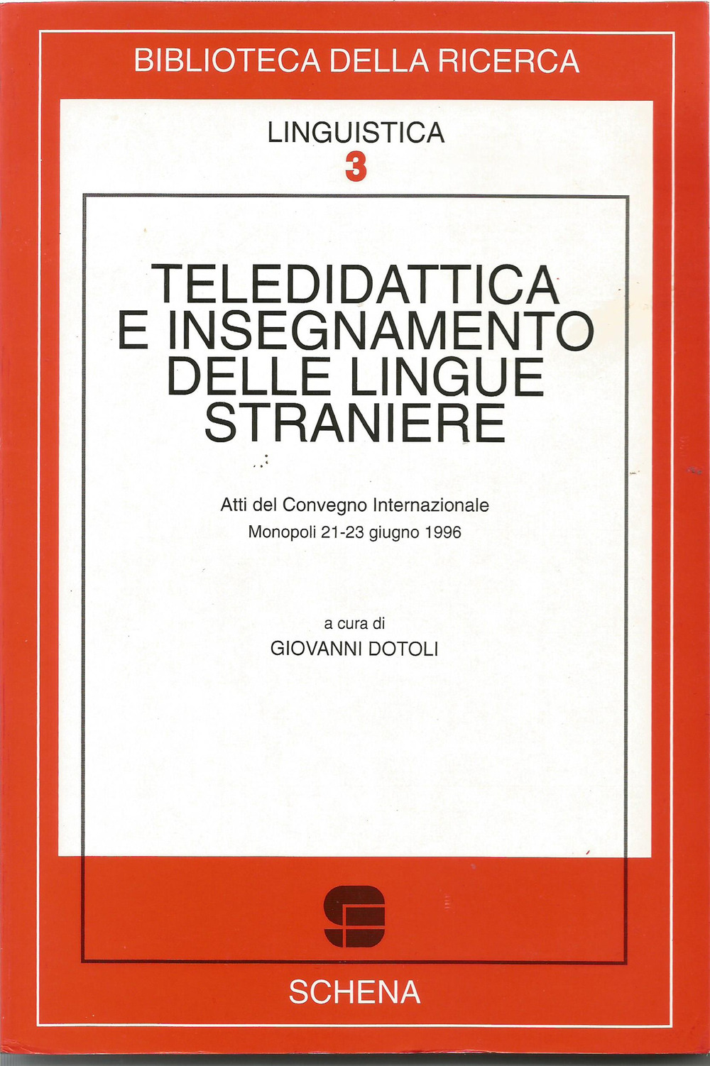 Teledidattica e insegnamento delle lingue straniere. Atti del Convegno internazionale (Monopoli, 21-23 giugno 1996)