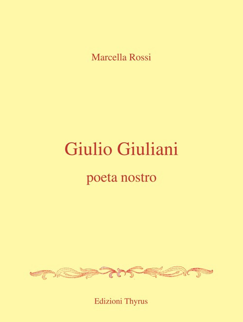 Giulio Giuliani. Poeta nostro