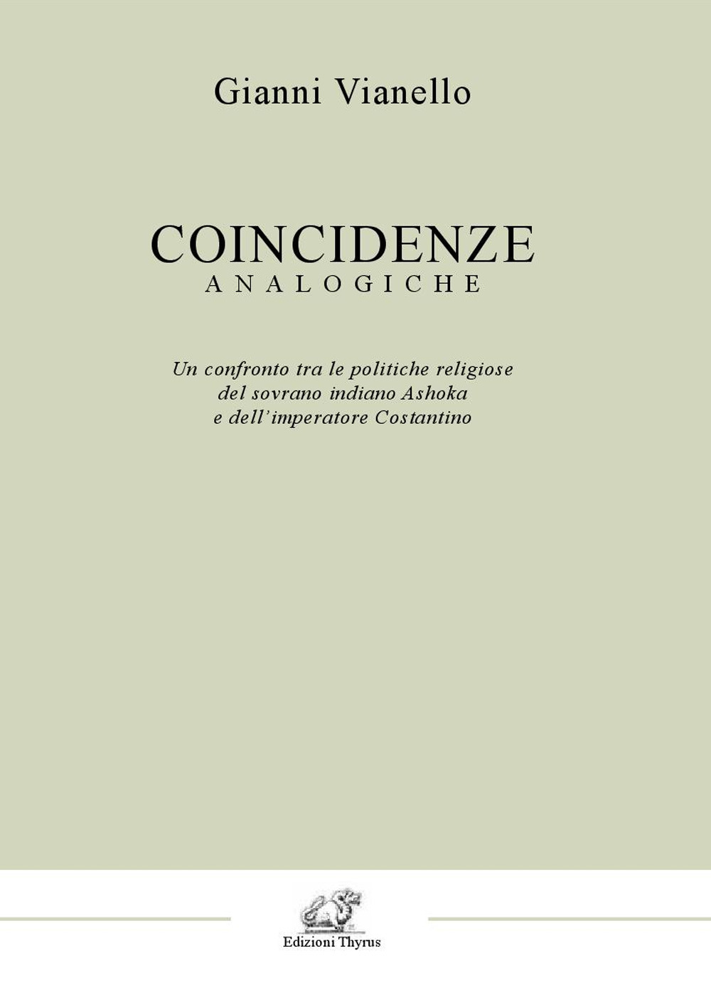 Coincidenze analogiche. Un confronto tra le politiche religiose del sovrano indiano Ashoka e dell'imperatore Costantino