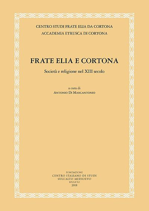 Frate Elia e Cortona. Società e religione nel XIII secolo