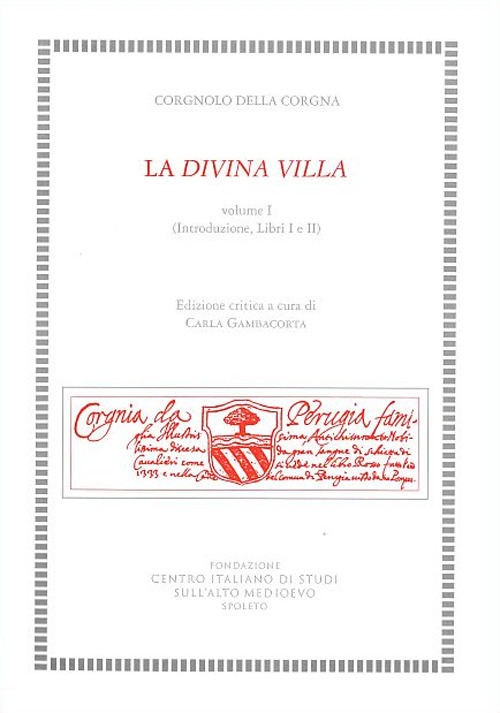 La divina villa. Ediz. critica. Vol. 1: Introduzione, Libri I e II