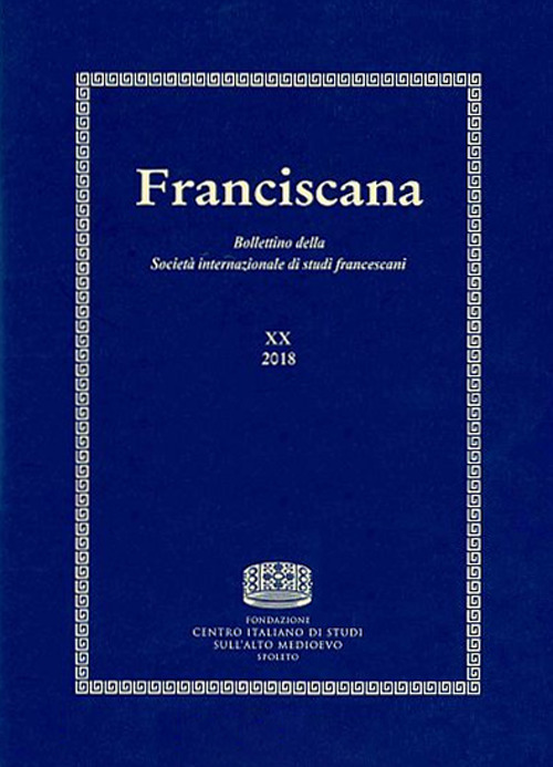 Franciscana. Bollettino della Società internazionale di studi francescani (2018). Vol. 20
