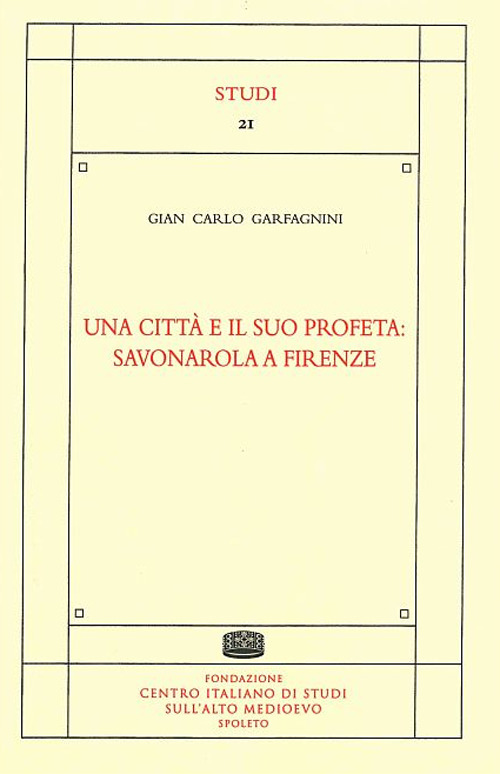 Una città e il suo profeta: Savonarola a Firenze