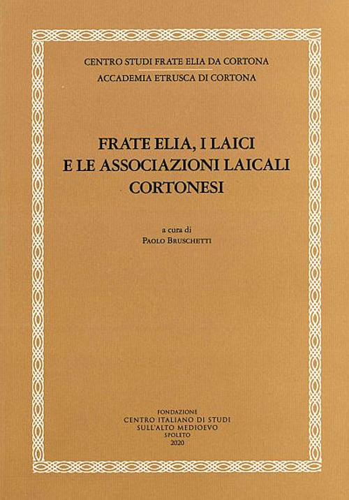 Frate Elia, i laici e le associazioni laicali cortonesi