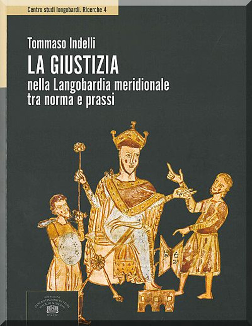 La giustizia nella Langobardia meridionale tra norma e prassi