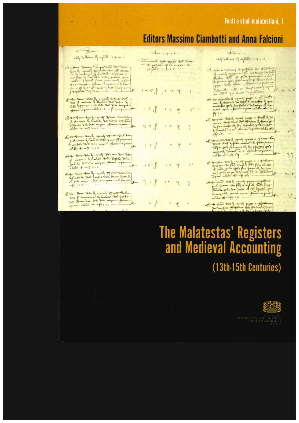 The Malatestas' registers and medieval accounting (13th-15th centuries). Ediz. inglese e italiana