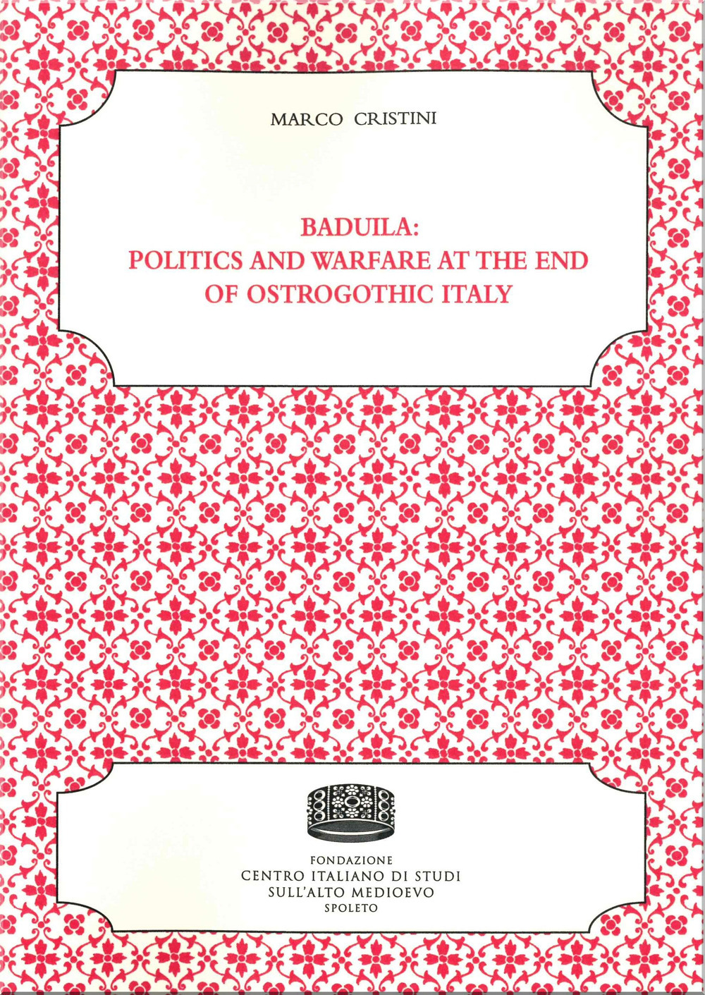 Baduila: politics and warfare at the end of ostrogothic Italy