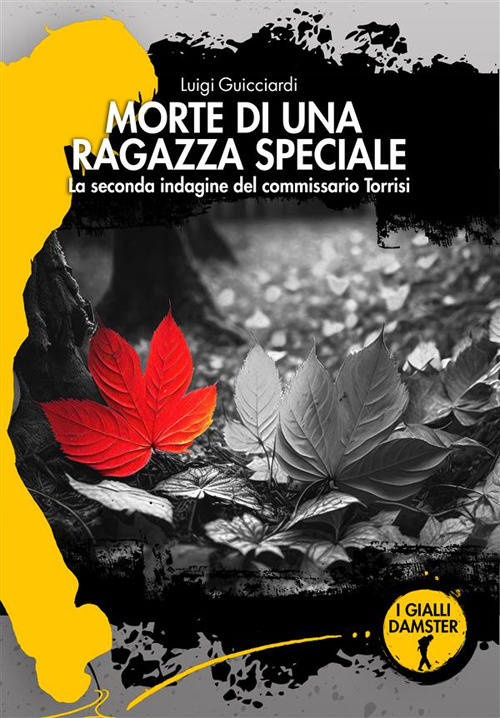 Morte di una ragazza speciale. La seconda indagine del commissario Torrisi