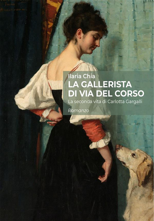 La gallerista di via del Corso. La seconda vita di Carlotta Gargalli