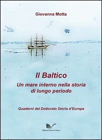 Il Baltico. Un mare interno nella storia di lungo periodo