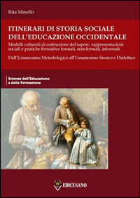 Itinerari di storia sociale dell'educazione occidentale. Vol. 2: Dall'Umanesimo metodologico all'Umanesimo storico e dialettico