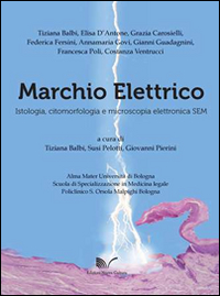 Marchio elettrico. Istologia, citomorfologia e microscopia elettronica SEM. Ediz. italiana e inglese