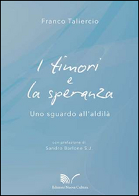 I timori e la speranza. Uno sguardo all'aldilà