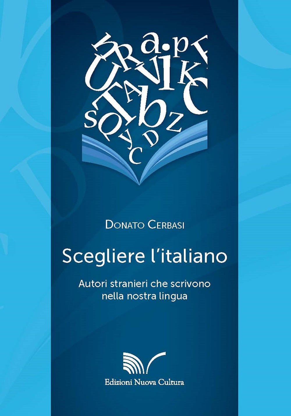 Scegliere l'italiano. Autori stranieri che scrivono nella nostra lingua