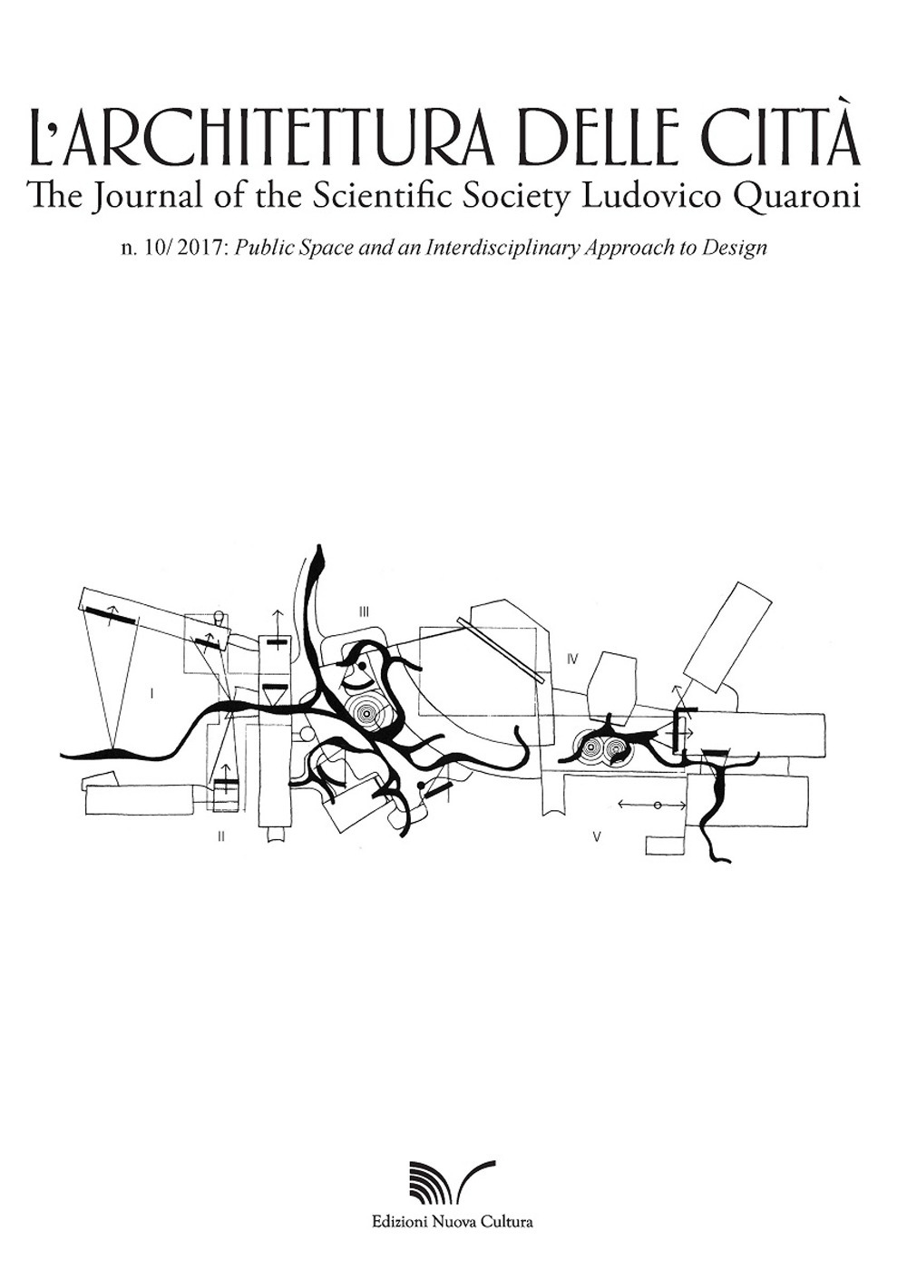L'architettura delle città. The Journal of the Scientific Society Ludovico Quaroni (2017). Vol. 10: Public space and an interdisciplinary approach to design