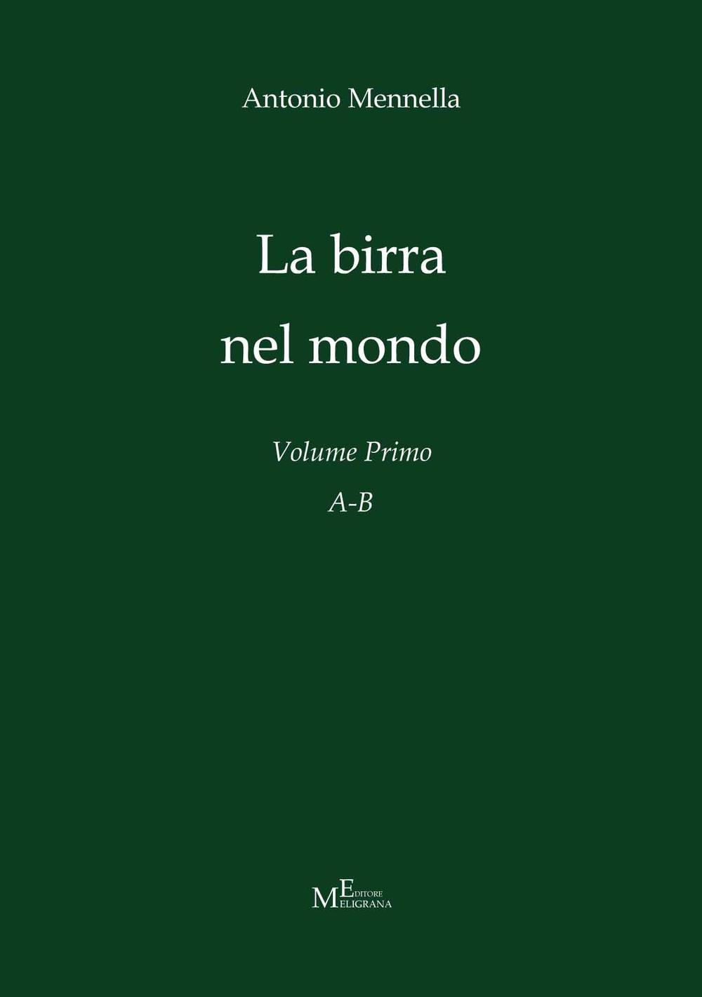 La birra nel mondo. Vol. 1: A-B