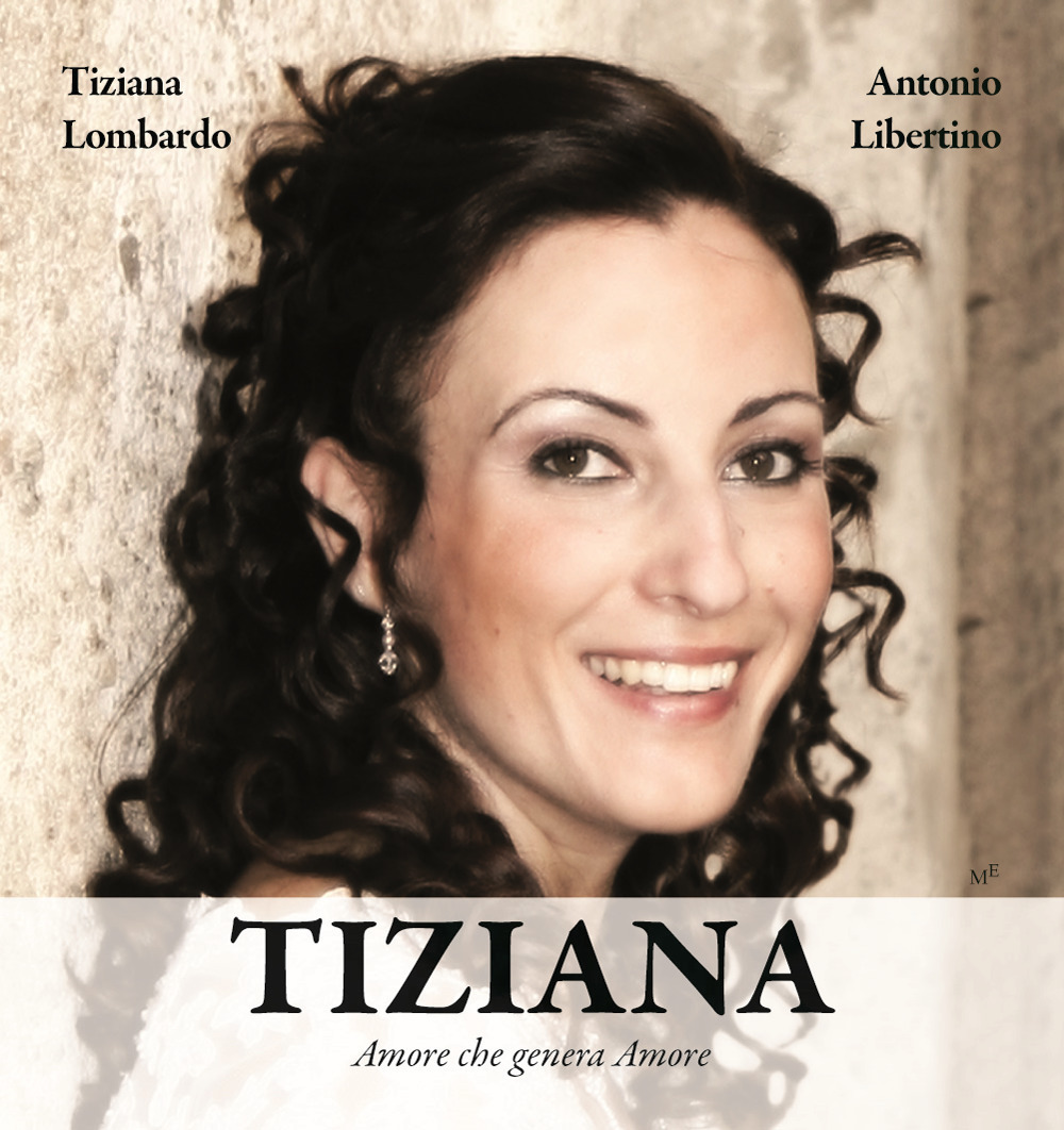 Tiziana. Amore che genera amore