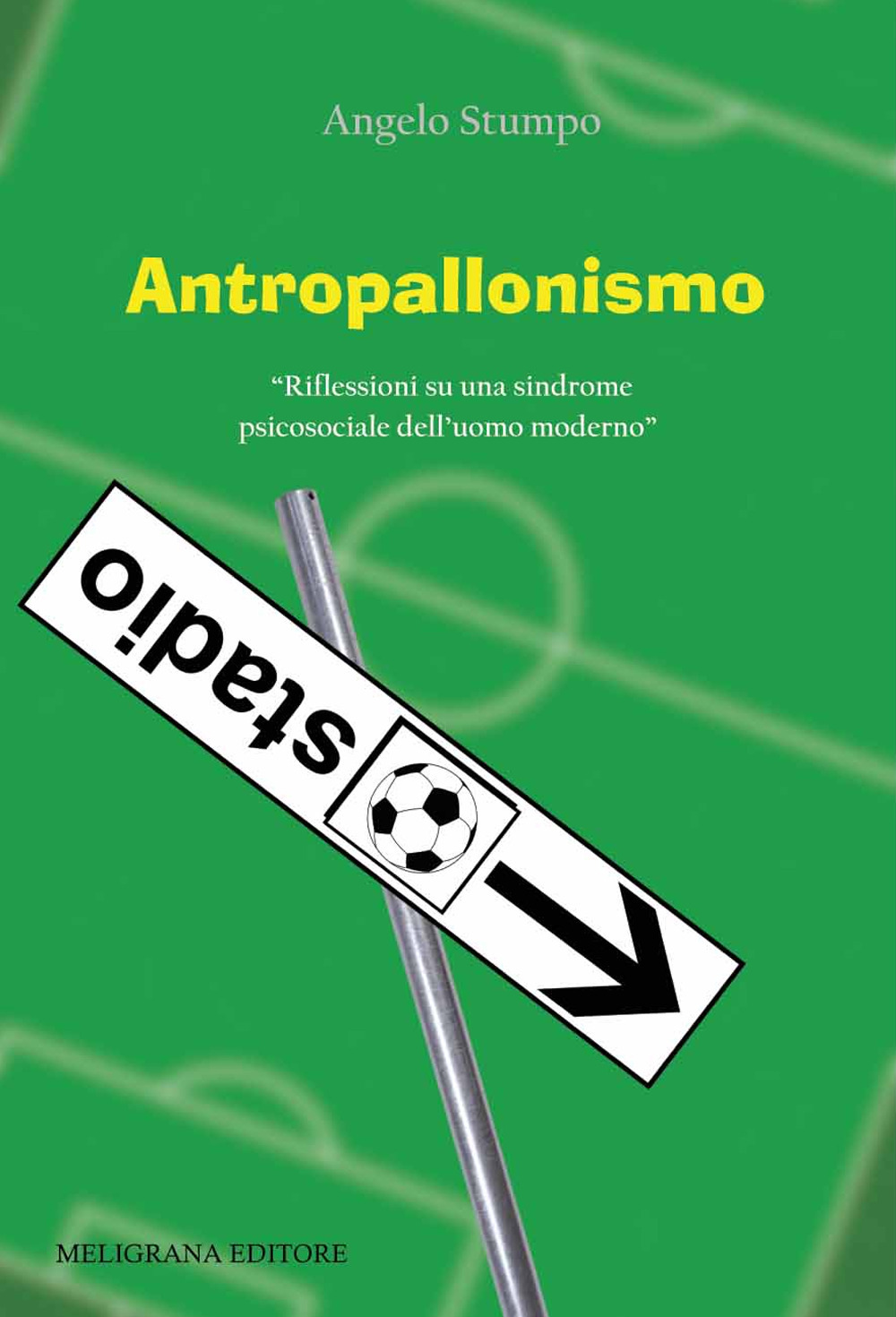 Antropallonismo. «Riflessioni su una sindrome psicosociale dell'uomo moderno»