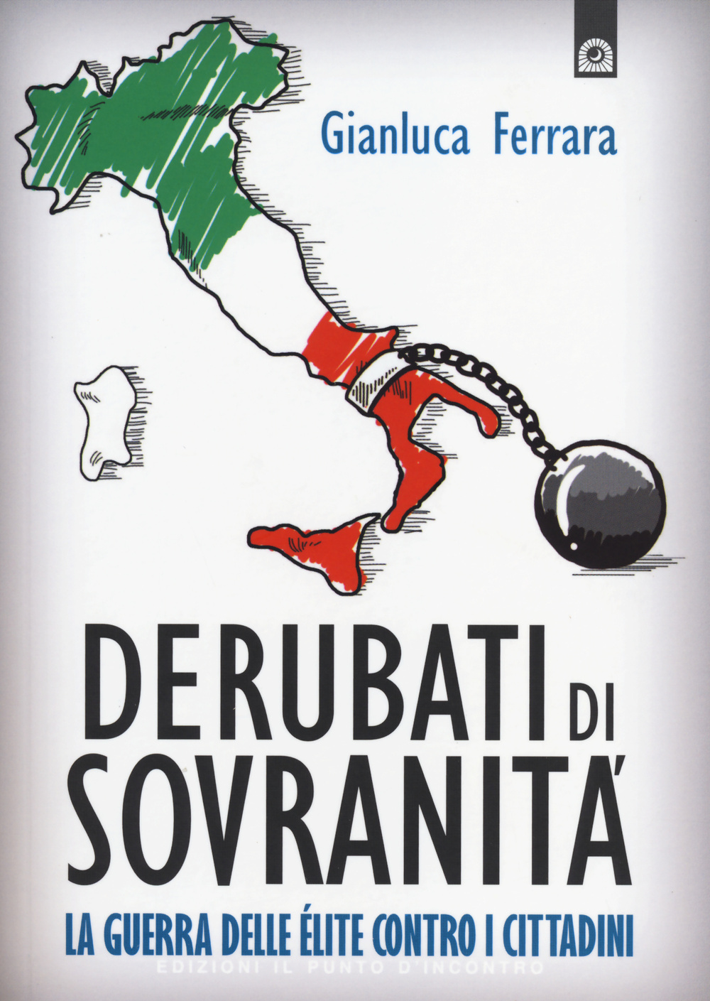 Derubati di sovranità. La guerra delleélite contro i cittadini