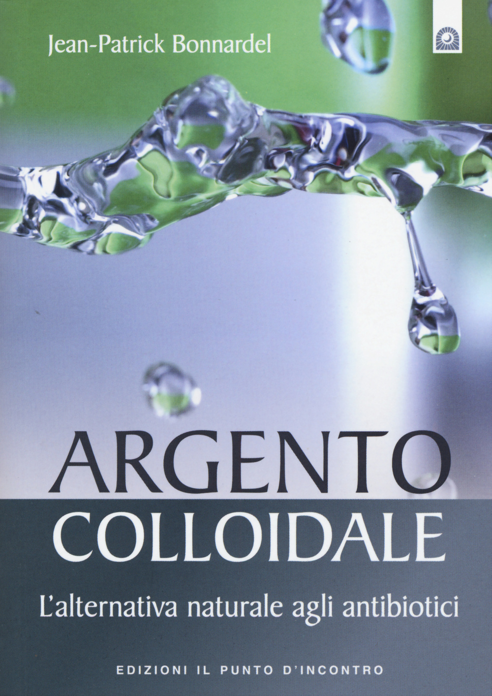 Argento colloidale. L'alternativa naturale agli antibiotici