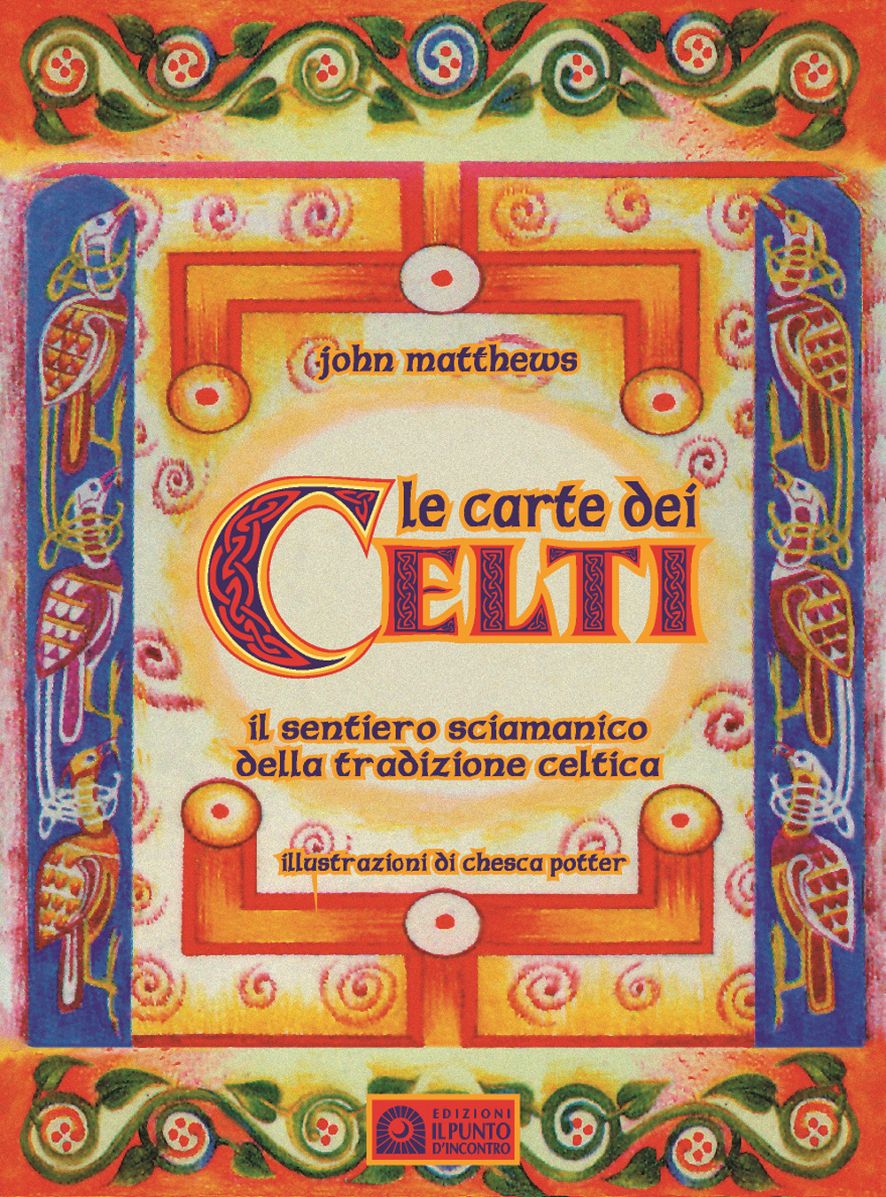 Le carte dei celti. Il sentiero sciamanico della tradizione celtica. Con 40 Carte