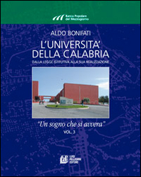 L'Università della Calabria. Dalla legge istitutiva alla sua realizzione. «Un sogno che si avvera». Vol. 3