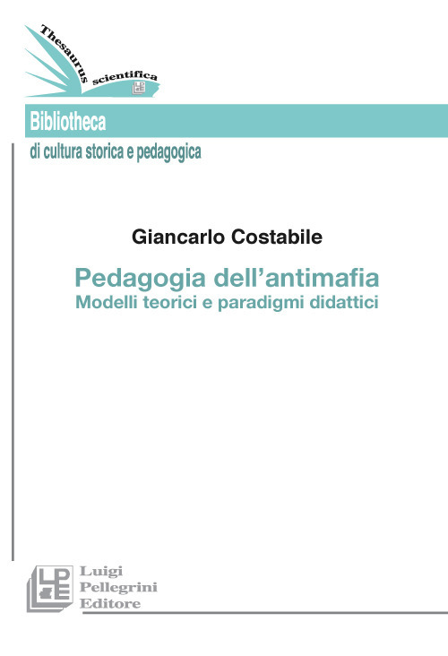 Pedagogia dell'antimafia. Modelli teorici e paradigmi didattici