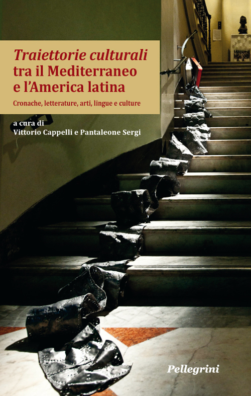 Traiettorie culturali tra il Mediterraneo e l'America latina. Cronache, letterature, arti, lingue e culture