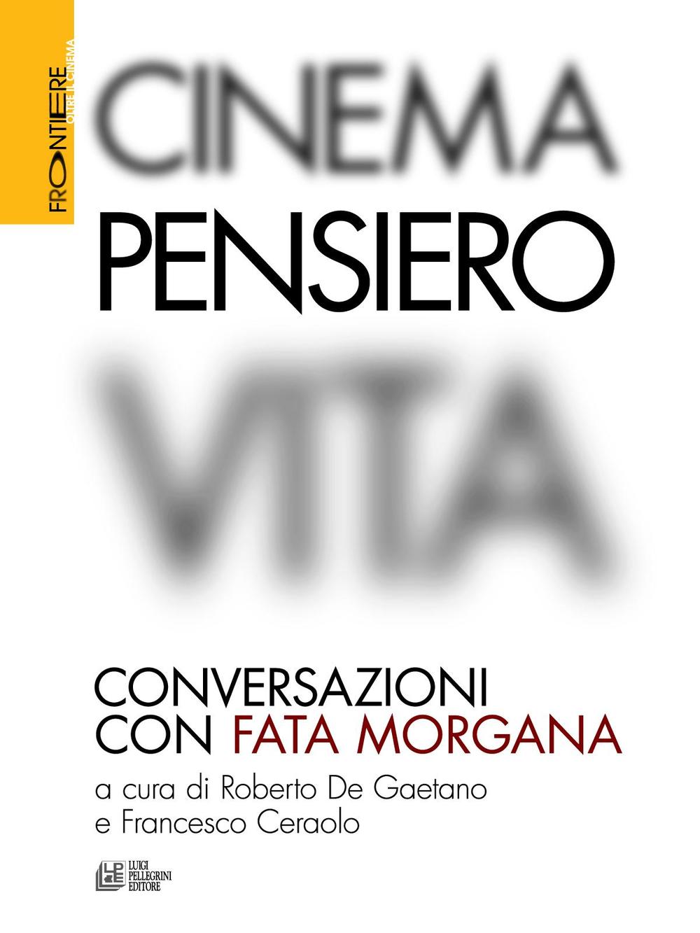 Cinema, pensiero, vita. Conversazioni con Fata Morgana