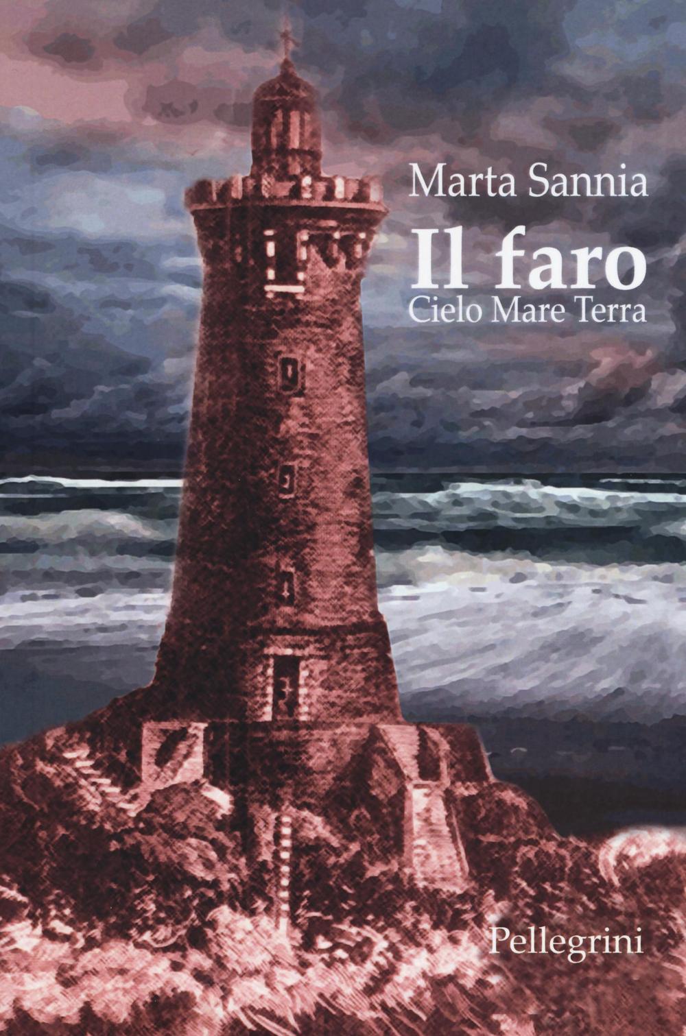 Il faro. Cielo mare terra