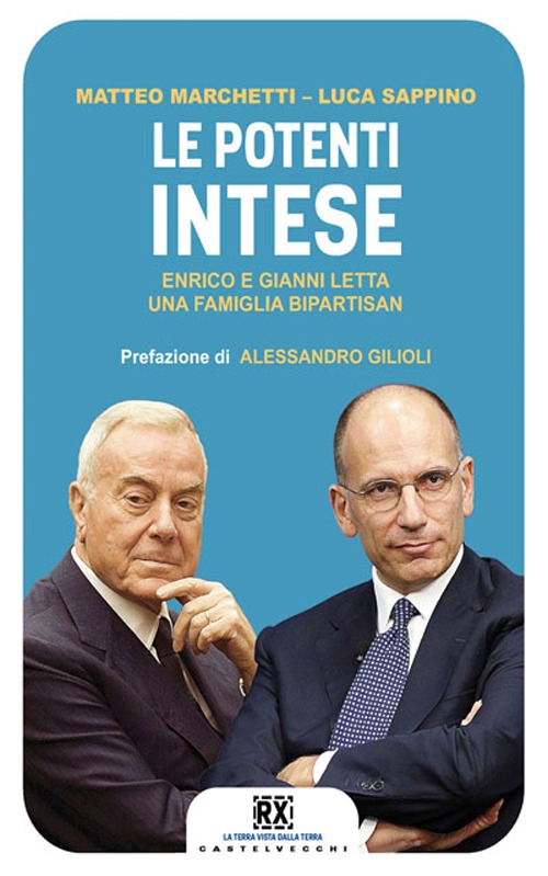 Le potenti intese. Enrico e Gianni Letta una famiglia bipartisan