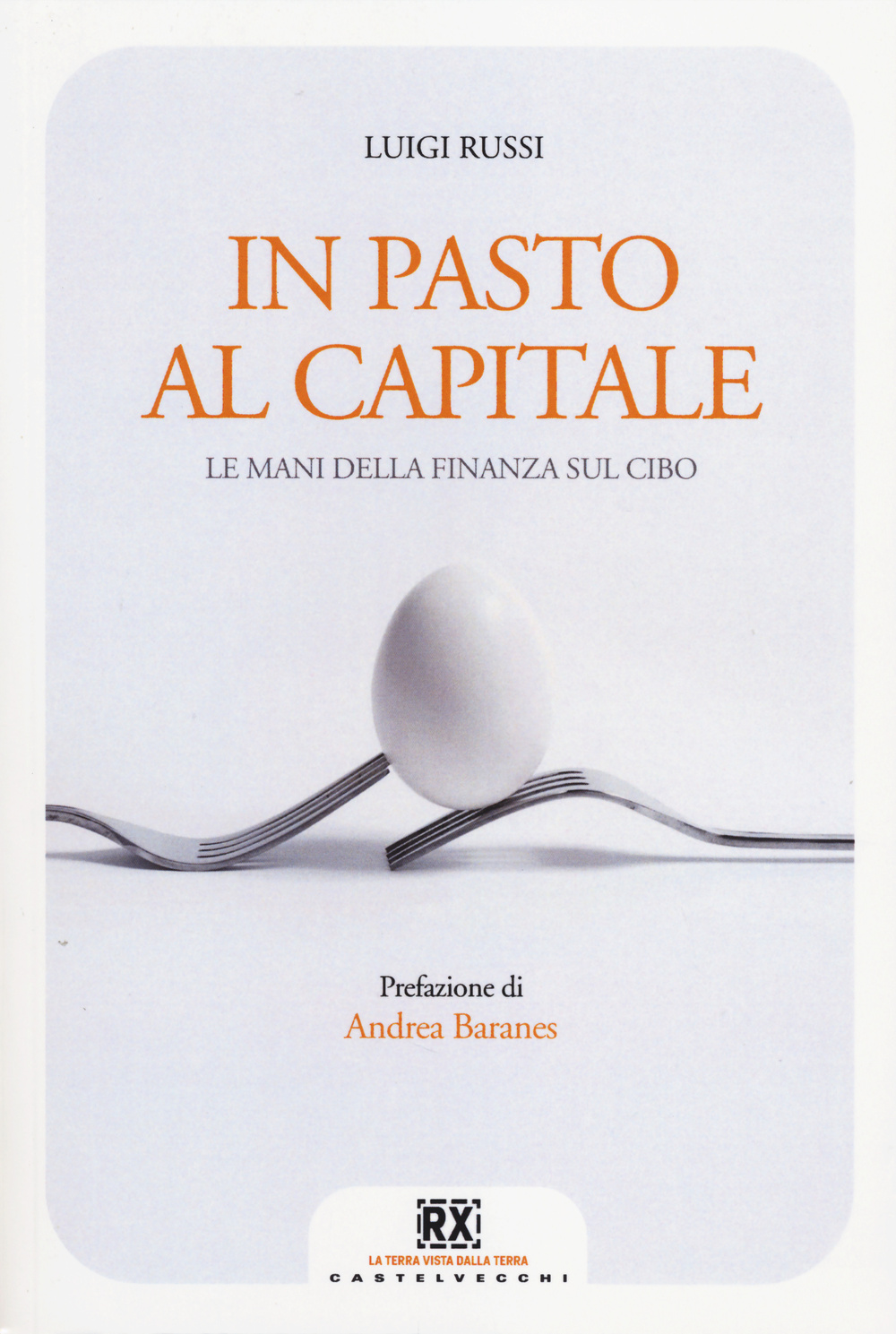 In pasto al capitale. Le mani della finanza sul cibo