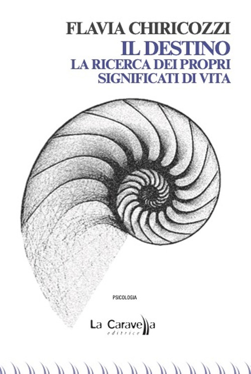 Il destino. La ricerca dei propri significati di vita