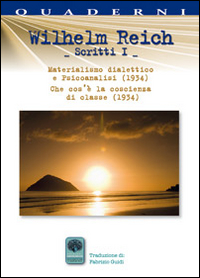 Scritti. Vol. 1: Materialismo dialettico e psicoanalisi (1934). Che cos'è la coscienza di classe (1934)