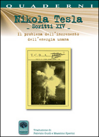 Nikola Tesla scritti XIV. Il problema dell'incremento dell'energia umana. Con particolare riferimento ai modi per incanalare l'energia del sole (1900)