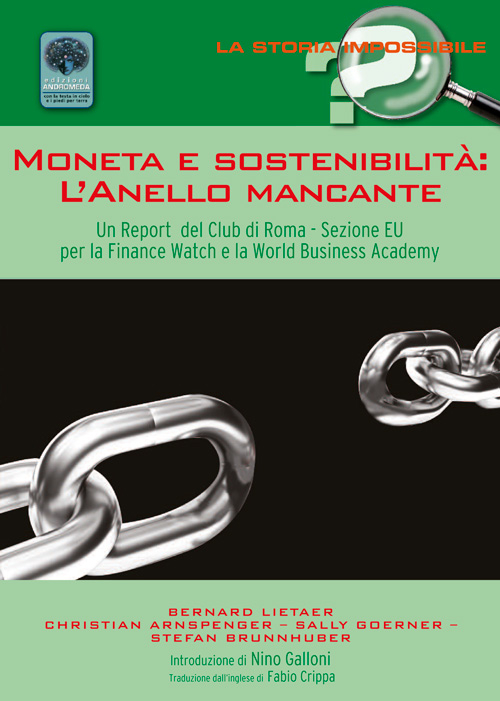 Moneta e sostenibilità. L'anello mancante. Un report del club di Roma. Sezione EU per la Finance Watch e la World Business Academy